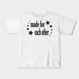 made for each other Kids T-Shirt